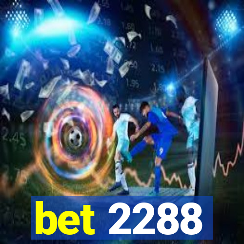 bet 2288